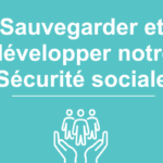 Sauvegarder et développer notre Sécurité sociale